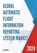 Global Automatic Flight Information Reporting System Market Research Report 2024