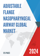 Global Adjustable Flange Nasopharyngeal Airway Market Research Report 2023