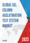 Global Gel Column Agglutination Test System Market Research Report 2022