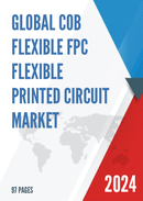 Global COB Flexible FPC Flexible Printed Circuit Market Research Report 2023