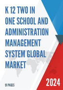 K 12 Two in one School and Administration Management System Global Market Share and Ranking Overall Sales and Demand Forecast 2024 2030