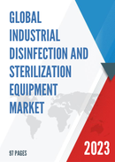 Global Industrial Disinfection and Sterilization Equipment Market Research Report 2023