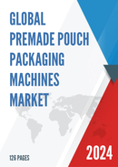 Global Premade Pouch Packaging Machines Market Insights and Forecast to 2028