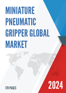 Global Miniature Pneumatic Gripper Market Research Report 2023