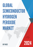 Global Semiconductor Hydrogen Peroxide Market Research Report 2024