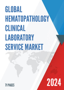 Global Hematopathology Clinical Laboratory Service Market Insights Forecast to 2028