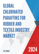 Global Chlorinated Paraffins for Rubber and Textile Industry Market Research Report 2023