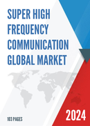 Global Super High Frequency Communication Market Research Report 2023