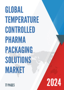 Global Temperature Controlled Pharma Packaging Solutions Market Size Status and Forecast 2021 2027