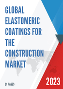 Global Elastomeric Coatings for the Construction Market Research Report 2023