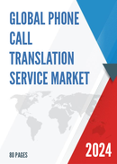 Global Phone Call Translation Service Market Research Report 2024