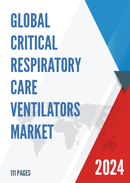 Global and United States Critical Respiratory Care Ventilators Market Insights Forecast to 2027