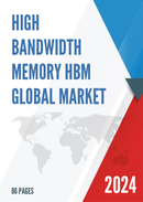 Global High Bandwidth Memory HBM Market Research Report 2022