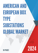 Global American and European Box type Substations Market Research Report 2023