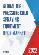 Global High Pressure Cold Spraying Equipment HPCS Market Research Report 2022