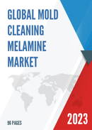 Global Mold Cleaning Melamine Market Research Report 2023