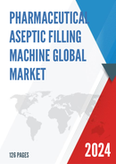 Global Pharmaceutical Aseptic Filling Machine Market Outlook 2022