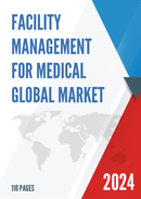 Global Facility Management for Medical Market Research Report 2023