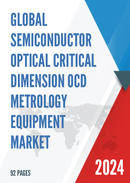 Global Semiconductor Optical Critical Dimension OCD Metrology Equipment Market Research Report 2023