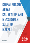 Global Phased Array Calibration and Measurement Solution Market Research Report 2024