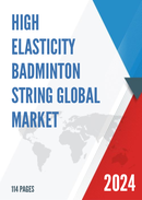 Global High Elasticity Badminton String Market Research Report 2023