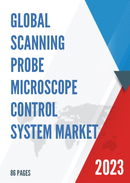 Global Scanning Probe Microscope Control System Market Research Report 2023
