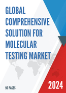 Global Comprehensive Solution for Molecular Testing Market Research Report 2024