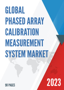 Global Phased Array Calibration Measurement System Market Research Report 2023