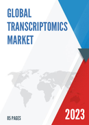 Global Transcriptomics Market Size Status and Forecast 2021 2027