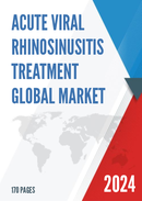Global Acute Viral Rhinosinusitis Treatment Market Research Report 2023