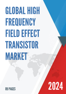 Global High Frequency Field Effect Transistor Market Research Report 2024