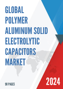 Global Polymer Aluminum Solid Electrolytic Capacitors Market Insights Forecast to 2028