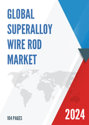 Global Superalloy Wire Rod Market Research Report 2023