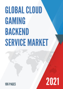 Global Cloud Gaming Backend Service Market Size Status and Forecast 2021 2027