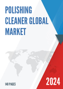 Global Polishing Cleaner Market Research Report 2023