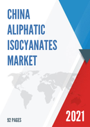 China Aliphatic Isocyanates Market Report Forecast 2021 2027