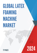 Global Latex Foaming Machine Market Research Report 2022