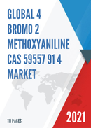 Global 4 Bromo 2 Methoxyaniline CAS 59557 91 4 Market Research Report 2021