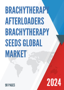 Global Brachytherapy Afterloaders Brachytherapy Seeds Market Research Report 2023