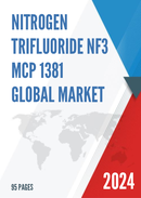 Global Nitrogen Trifluoride NF3 MCP 1381 Market Size Manufacturers Supply Chain Sales Channel and Clients 2021 2027