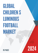 Global Children s Luminous Football Market Research Report 2024