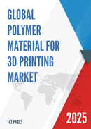 Global Polymer Material for 3D Printing Market Outlook In Depth Analysis Forecast to 2031