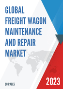 Global Freight Wagon Maintenance and Repair Market Research Report 2023