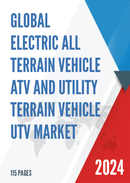 Global and United States Electric All Terrain Vehicle ATV and Utility Terrain Vehicle UTV Market Insights Forecast to 2027