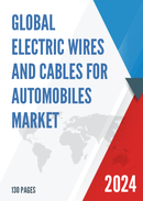 Global Electric Wires and Cables for Automobiles Market Research Report 2022