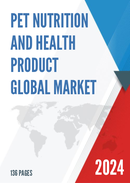 Global Pet Nutrition and Health Product Market Research Report 2023