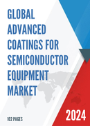 Global Advanced Coatings for Semiconductor Equipment Market Research Report 2023