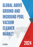 Global Above ground and Inground Pool Vacuum Cleaner Market Research Report 2022