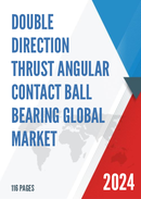 Global Double Direction Thrust Angular Contact Ball Bearing Market Research Report 2023