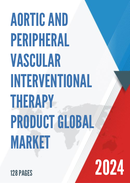 Global Aortic and Peripheral Vascular Interventional Therapy Product Market Research Report 2023